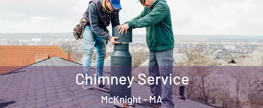 Chimney Service McKnight - MA