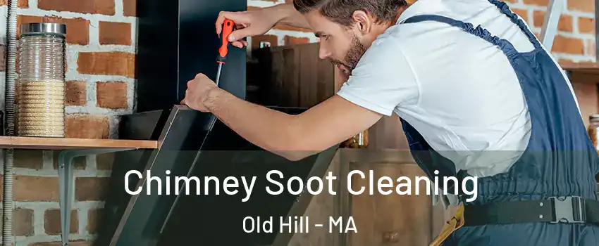 Chimney Soot Cleaning Old Hill - MA