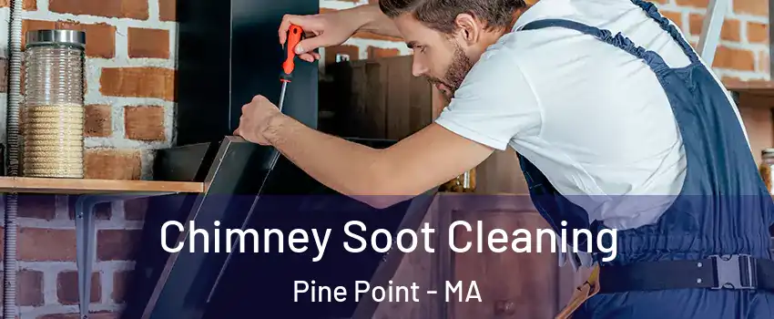 Chimney Soot Cleaning Pine Point - MA