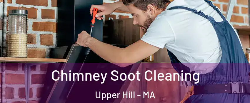 Chimney Soot Cleaning Upper Hill - MA