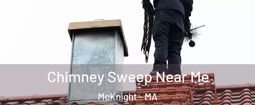 Chimney Sweep Near Me McKnight - MA