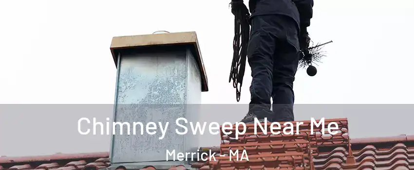 Chimney Sweep Near Me Merrick - MA