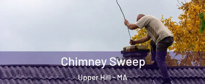 Chimney Sweep Upper Hill - MA