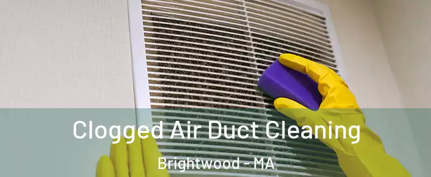 Clogged Air Duct Cleaning Brightwood - MA