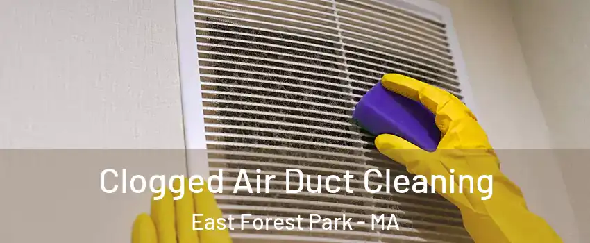 Clogged Air Duct Cleaning East Forest Park - MA