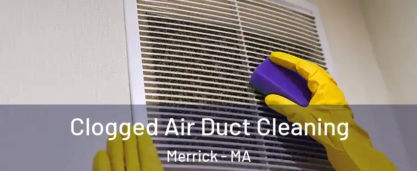 Clogged Air Duct Cleaning Merrick - MA