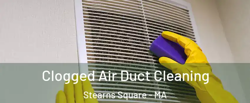 Clogged Air Duct Cleaning Stearns Square - MA