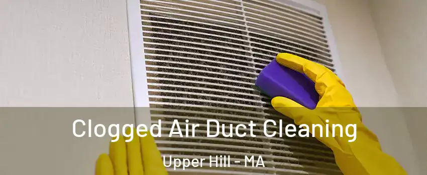 Clogged Air Duct Cleaning Upper Hill - MA