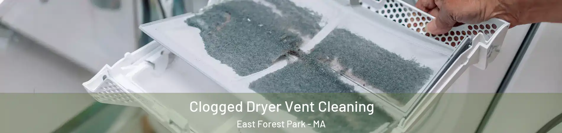 Clogged Dryer Vent Cleaning East Forest Park - MA