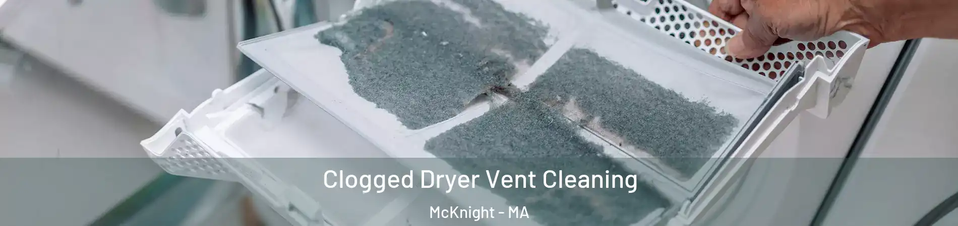 Clogged Dryer Vent Cleaning McKnight - MA