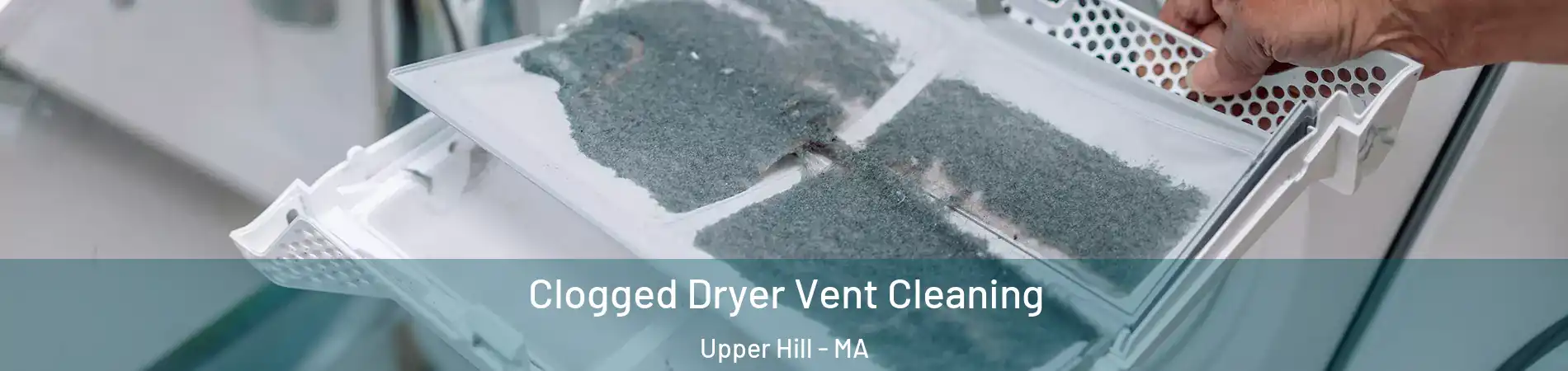 Clogged Dryer Vent Cleaning Upper Hill - MA