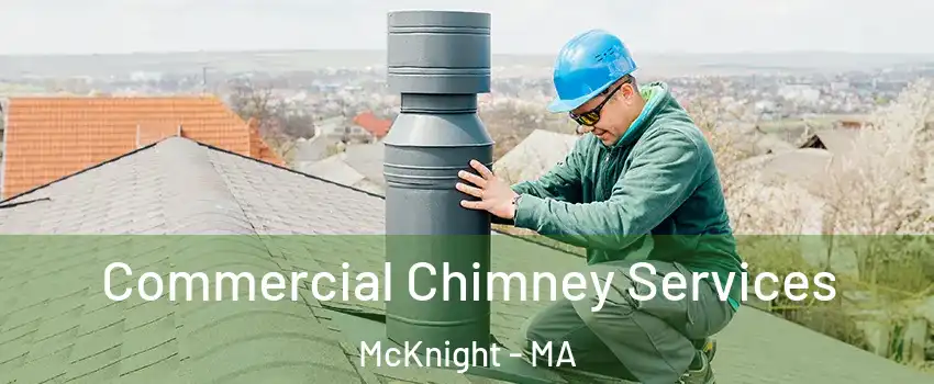 Commercial Chimney Services McKnight - MA