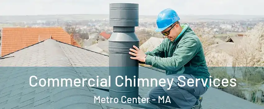 Commercial Chimney Services Metro Center - MA