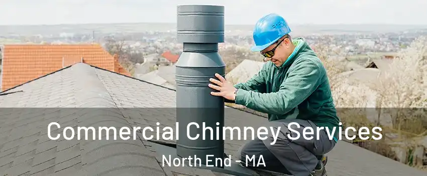 Commercial Chimney Services North End - MA