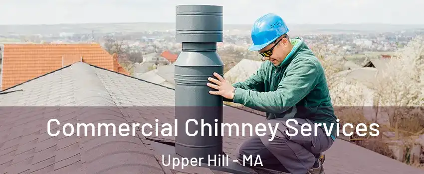 Commercial Chimney Services Upper Hill - MA