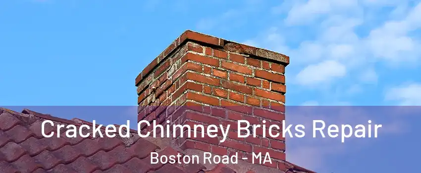 Cracked Chimney Bricks Repair Boston Road - MA