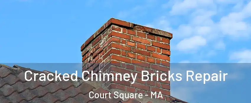 Cracked Chimney Bricks Repair Court Square - MA