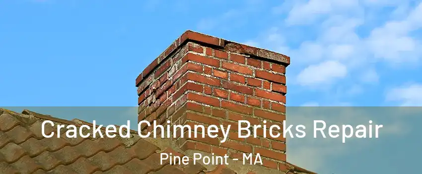 Cracked Chimney Bricks Repair Pine Point - MA