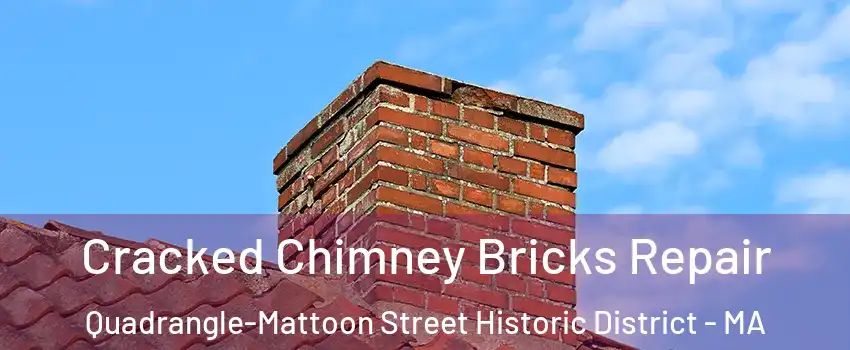Cracked Chimney Bricks Repair Quadrangle-Mattoon Street Historic District - MA