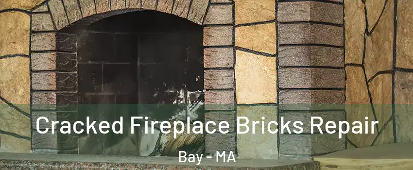 Cracked Fireplace Bricks Repair Bay - MA