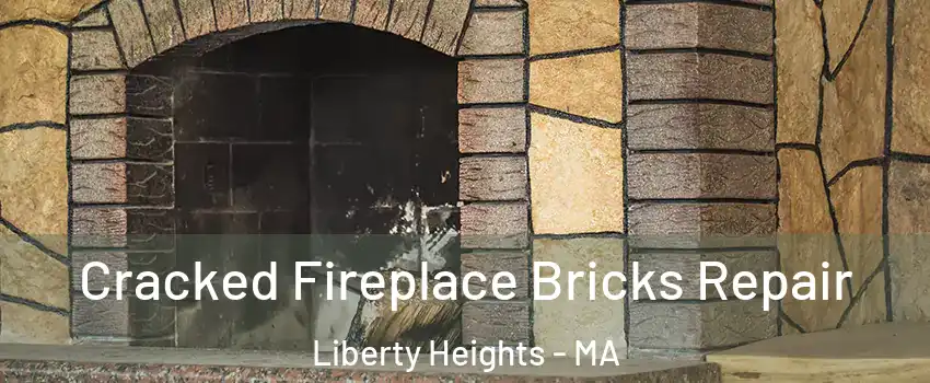 Cracked Fireplace Bricks Repair Liberty Heights - MA