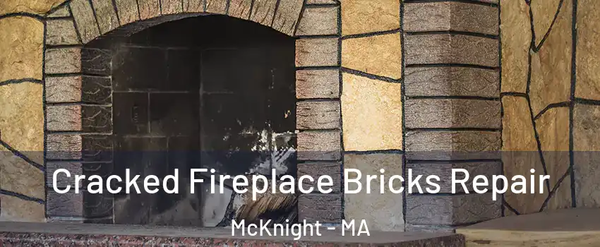Cracked Fireplace Bricks Repair McKnight - MA