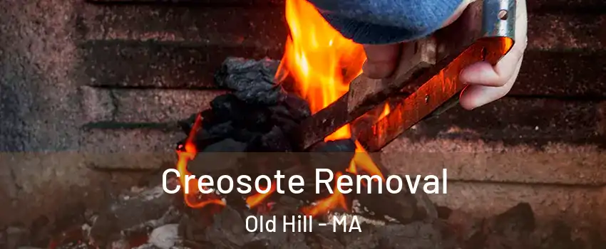 Creosote Removal Old Hill - MA
