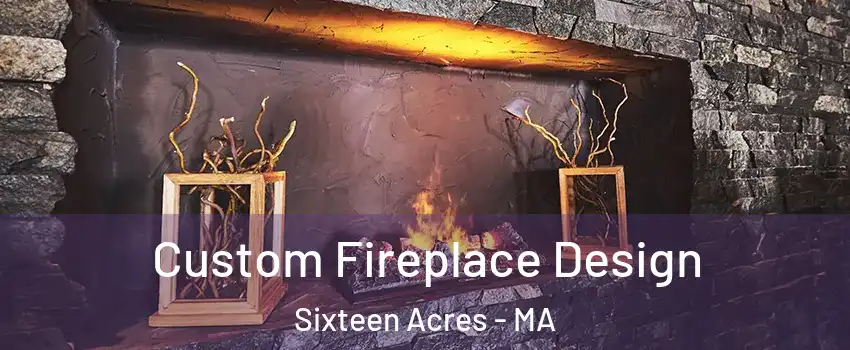 Custom Fireplace Design Sixteen Acres - MA