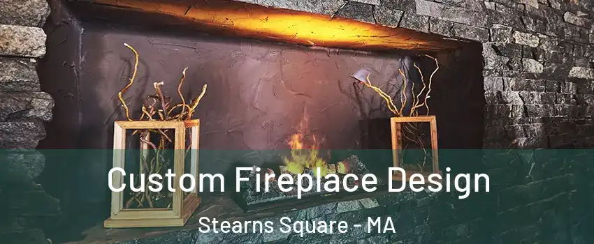 Custom Fireplace Design Stearns Square - MA