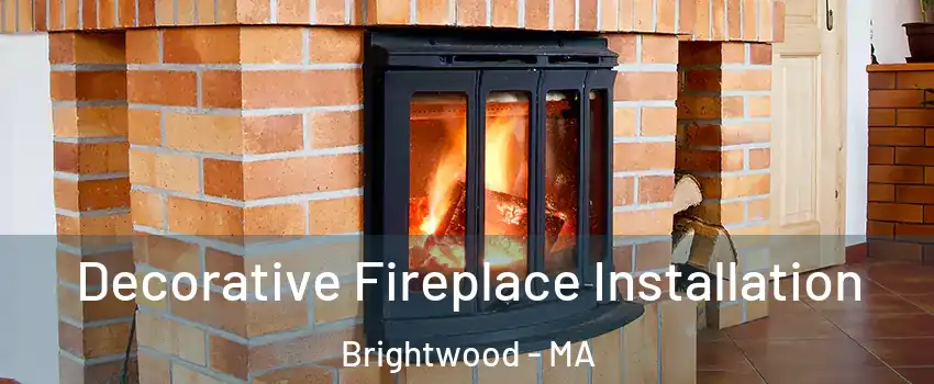 Decorative Fireplace Installation Brightwood - MA