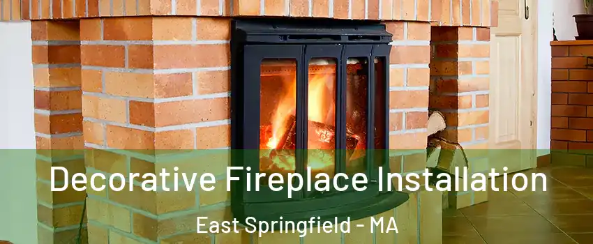 Decorative Fireplace Installation East Springfield - MA