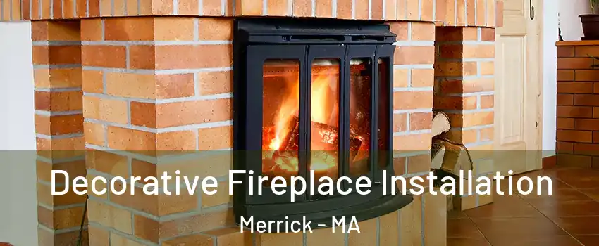 Decorative Fireplace Installation Merrick - MA