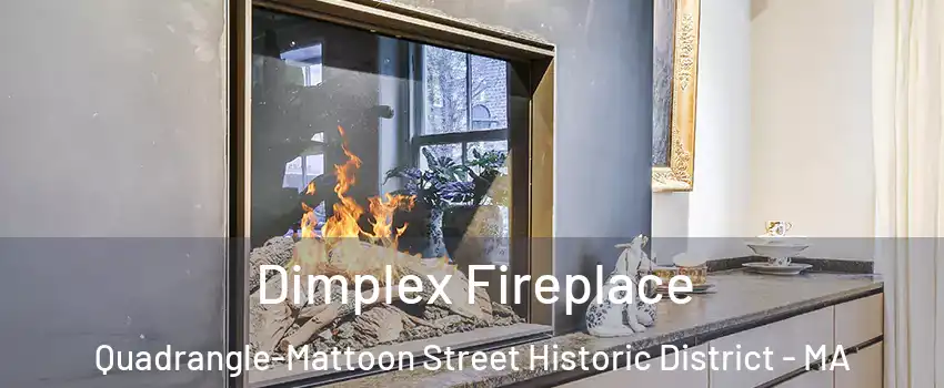 Dimplex Fireplace Quadrangle-Mattoon Street Historic District - MA