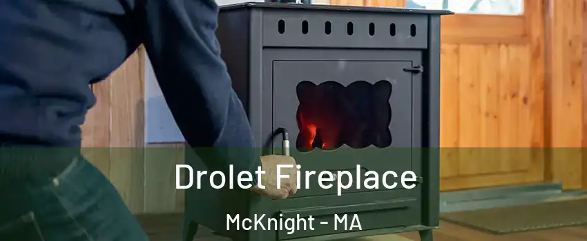 Drolet Fireplace McKnight - MA