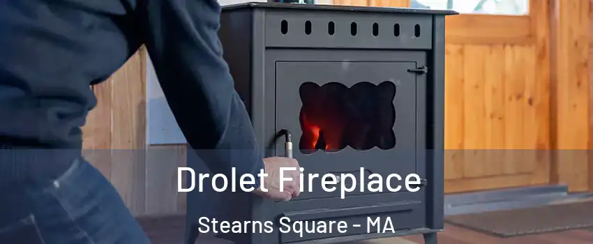 Drolet Fireplace Stearns Square - MA