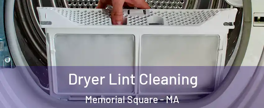 Dryer Lint Cleaning Memorial Square - MA