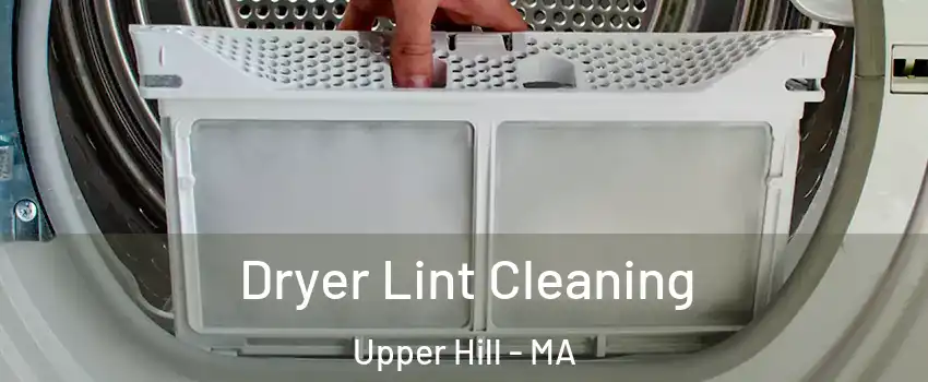 Dryer Lint Cleaning Upper Hill - MA