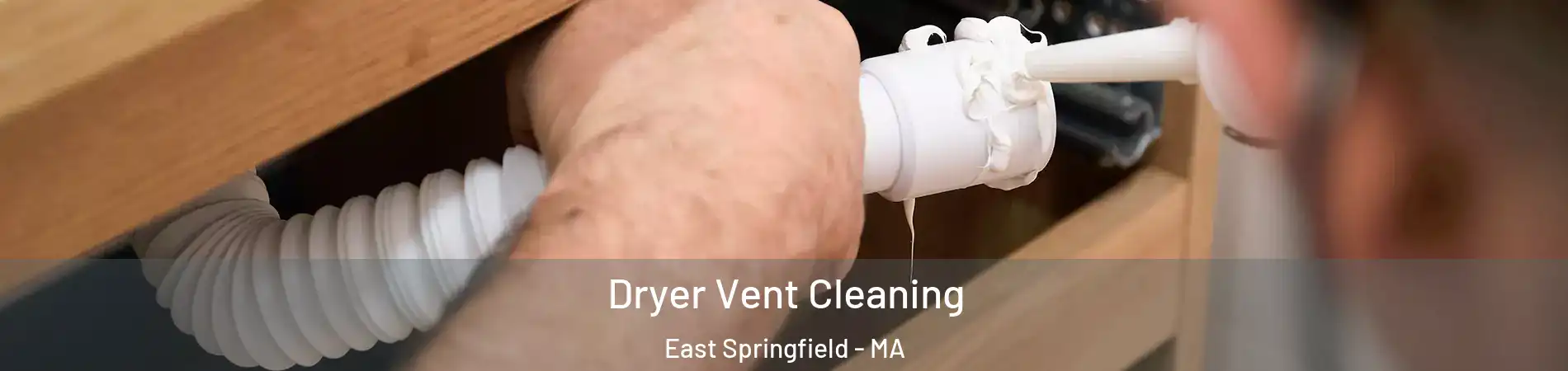Dryer Vent Cleaning East Springfield - MA