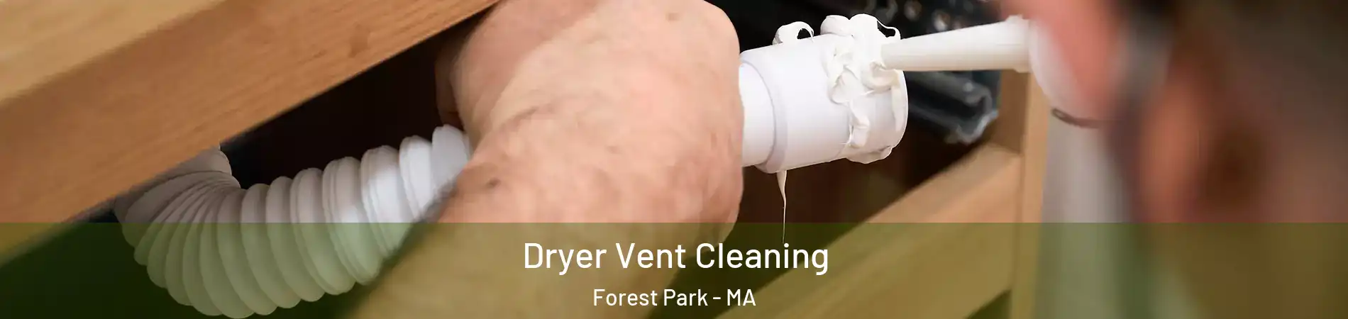 Dryer Vent Cleaning Forest Park - MA