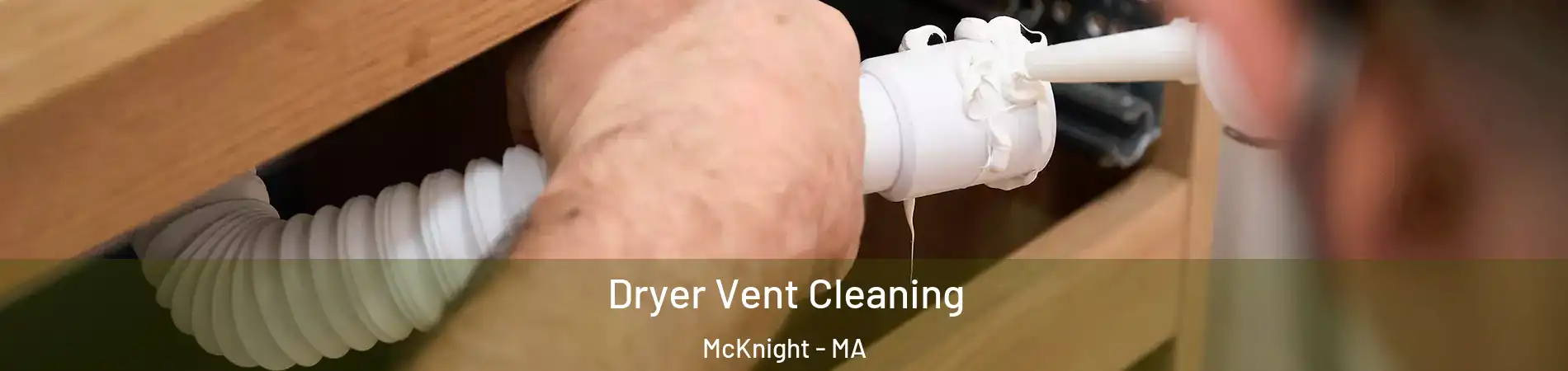 Dryer Vent Cleaning McKnight - MA