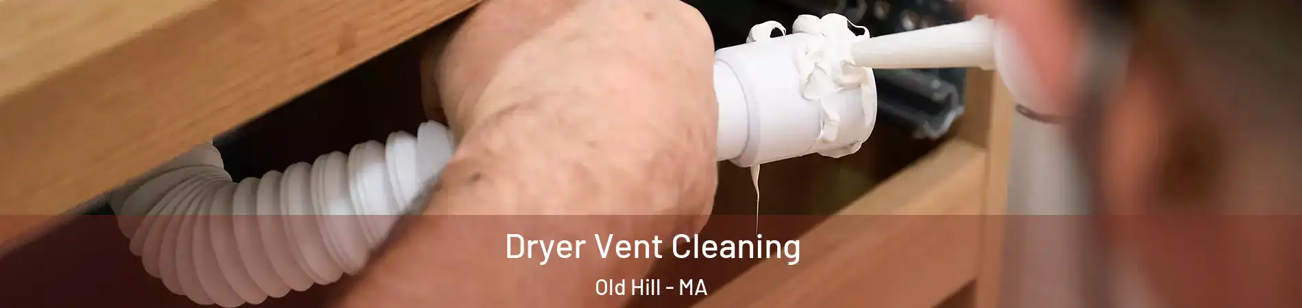 Dryer Vent Cleaning Old Hill - MA