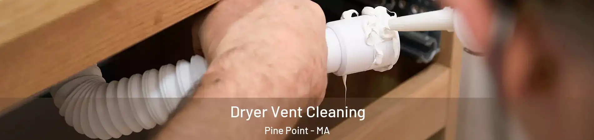 Dryer Vent Cleaning Pine Point - MA