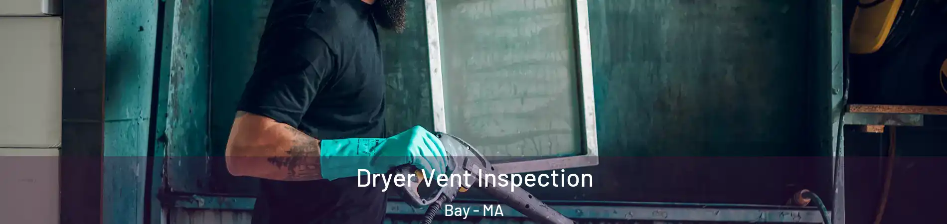 Dryer Vent Inspection Bay - MA