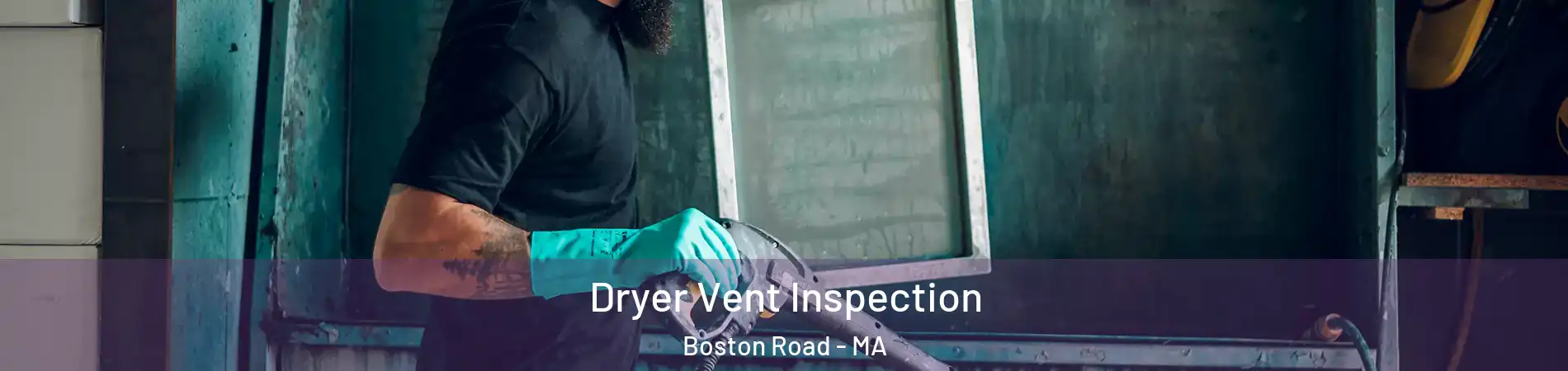 Dryer Vent Inspection Boston Road - MA