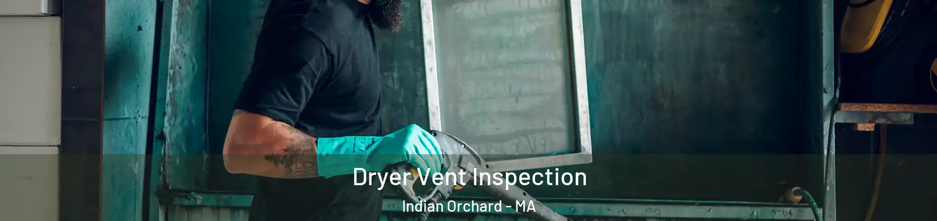 Dryer Vent Inspection Indian Orchard - MA