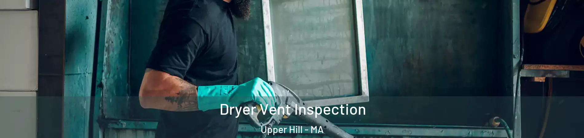 Dryer Vent Inspection Upper Hill - MA