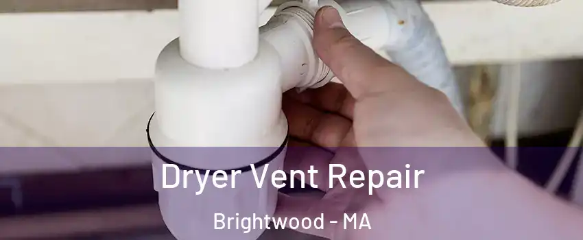 Dryer Vent Repair Brightwood - MA