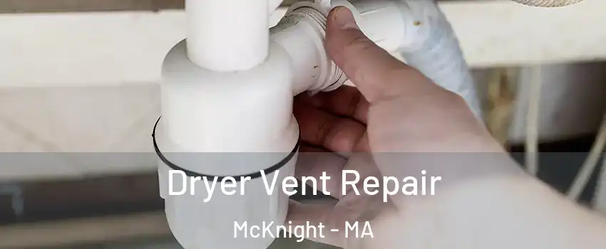 Dryer Vent Repair McKnight - MA