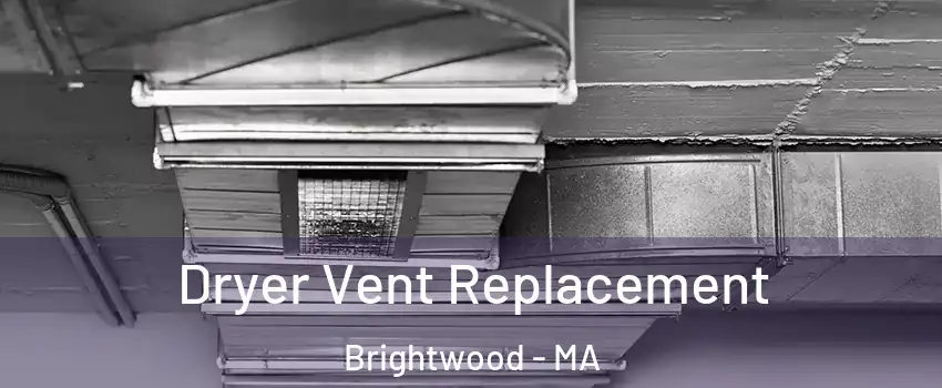 Dryer Vent Replacement Brightwood - MA