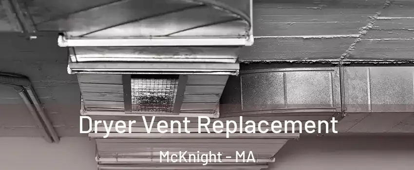Dryer Vent Replacement McKnight - MA